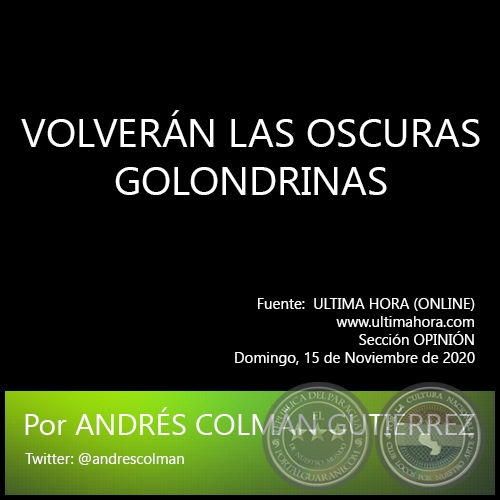 VOLVERN LAS OSCURAS GOLONDRINAS - Por ANDRS COLMN GUTIRREZ - Sbado, 15 de Noviembre de 2020